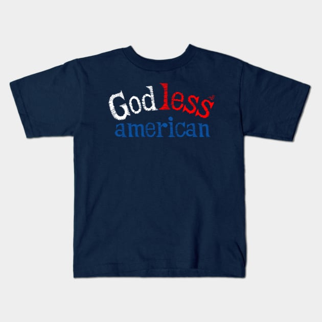 "God-Less American" by Tai's Tees Kids T-Shirt by TaizTeez